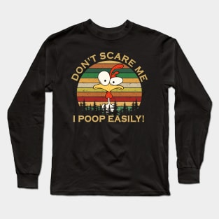 Don't Scare Me I Poop Easily Chicken Lover Funny Long Sleeve T-Shirt